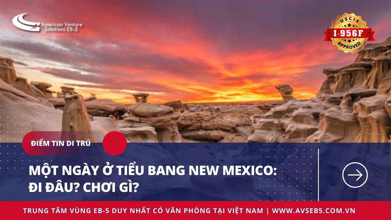 MỘT NGÀY Ở TIỂU BANG NEW MEXICO: ĐI ĐÂU? CHƠI GÌ?