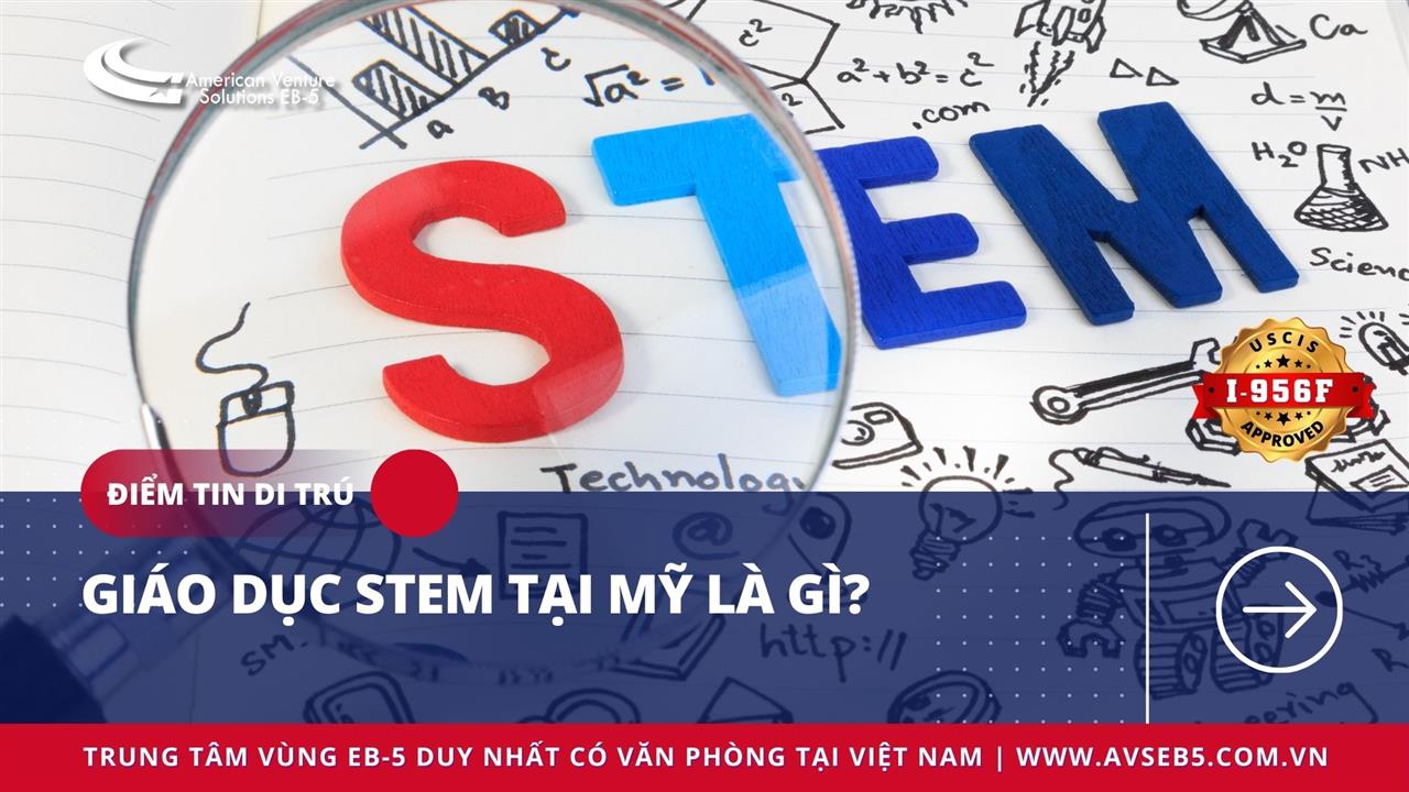 GIÁO DỤC STEM TẠI MỸ LÀ GÌ?