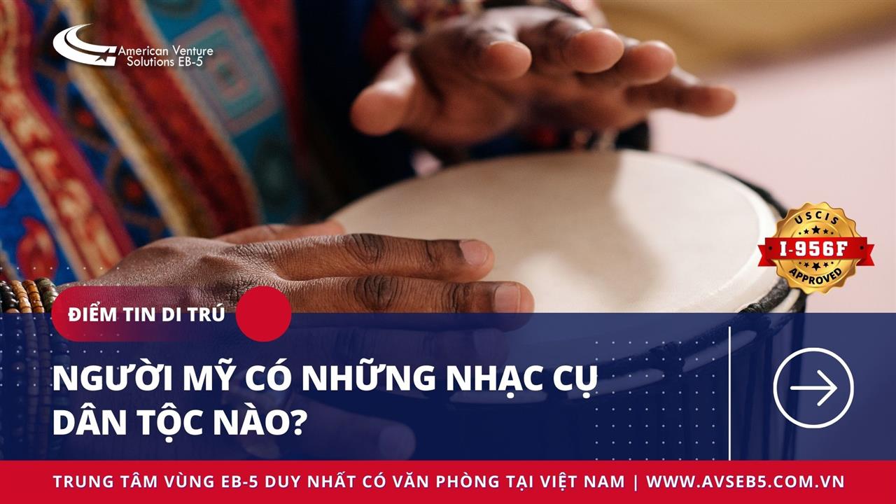 NGƯỜI MỸ CÓ NHỮNG NHẠC CỤ DÂN TỘC NÀO?