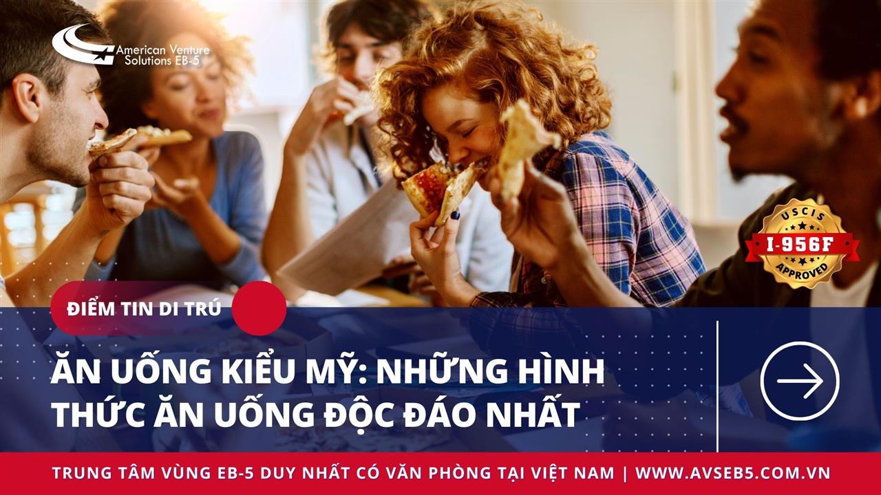 ĂN UỐNG KIỂU MỸ: NHỮNG HÌNH THỨC ĂN UỐNG ĐỘC ĐÁO NHẤT