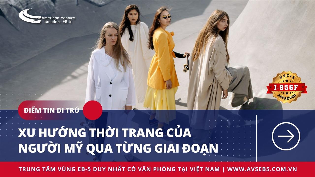 XU HƯỚNG THỜI TRANG CỦA NGƯỜI MỸ QUA TỪNG GIAI ĐOẠN