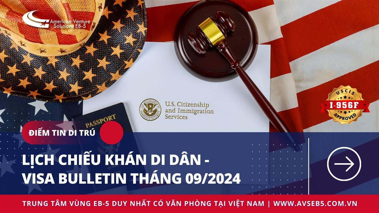 LỊCH CHIẾU KHÁN DI DÂN – VISA BULLETIN THÁNG 09/2024