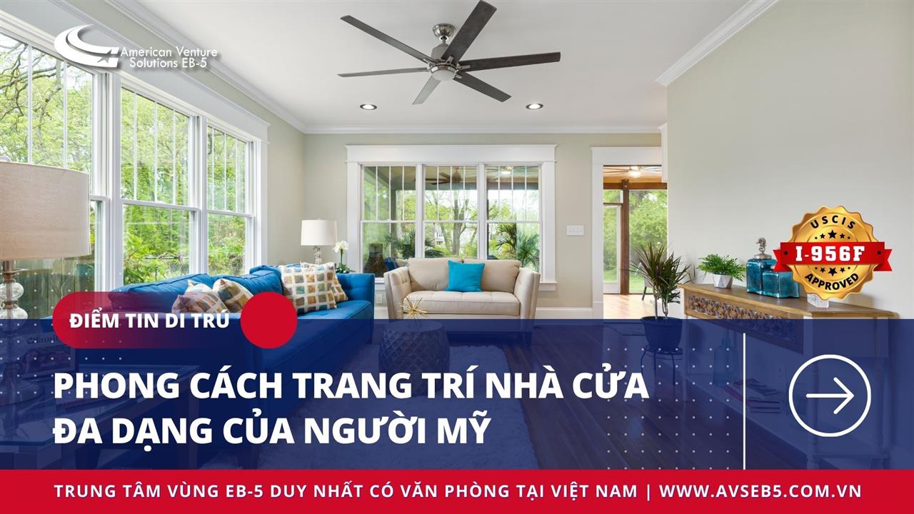 PHONG CÁCH TRANG TRÍ NHÀ CỬA ĐA DẠNG CỦA NGƯỜI MỸ