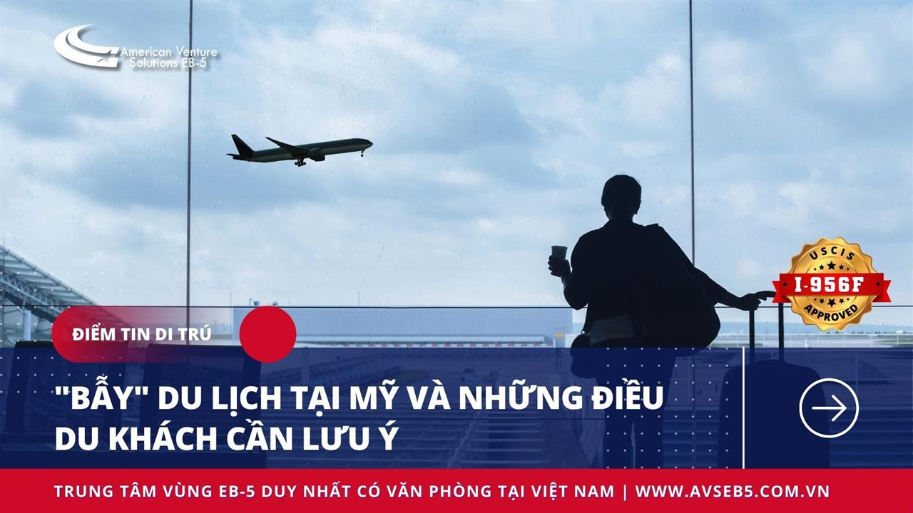 “BẪY” DU LỊCH TẠI MỸ VÀ NHỮNG ĐIỀU DU KHÁCH CẦN LƯU Ý