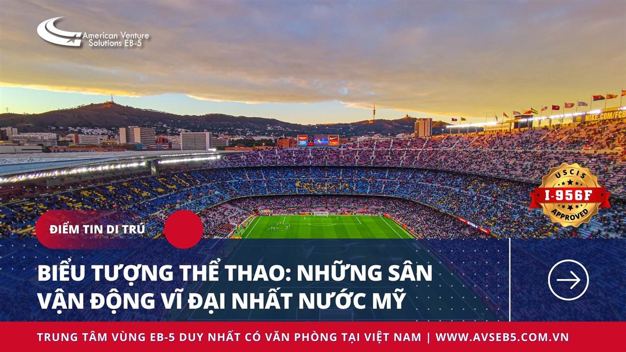 BIỂU TƯỢNG THỂ THAO: NHỮNG SÂN VẬN ĐỘNG VĨ ĐẠI NHẤT NƯỚC MỸ