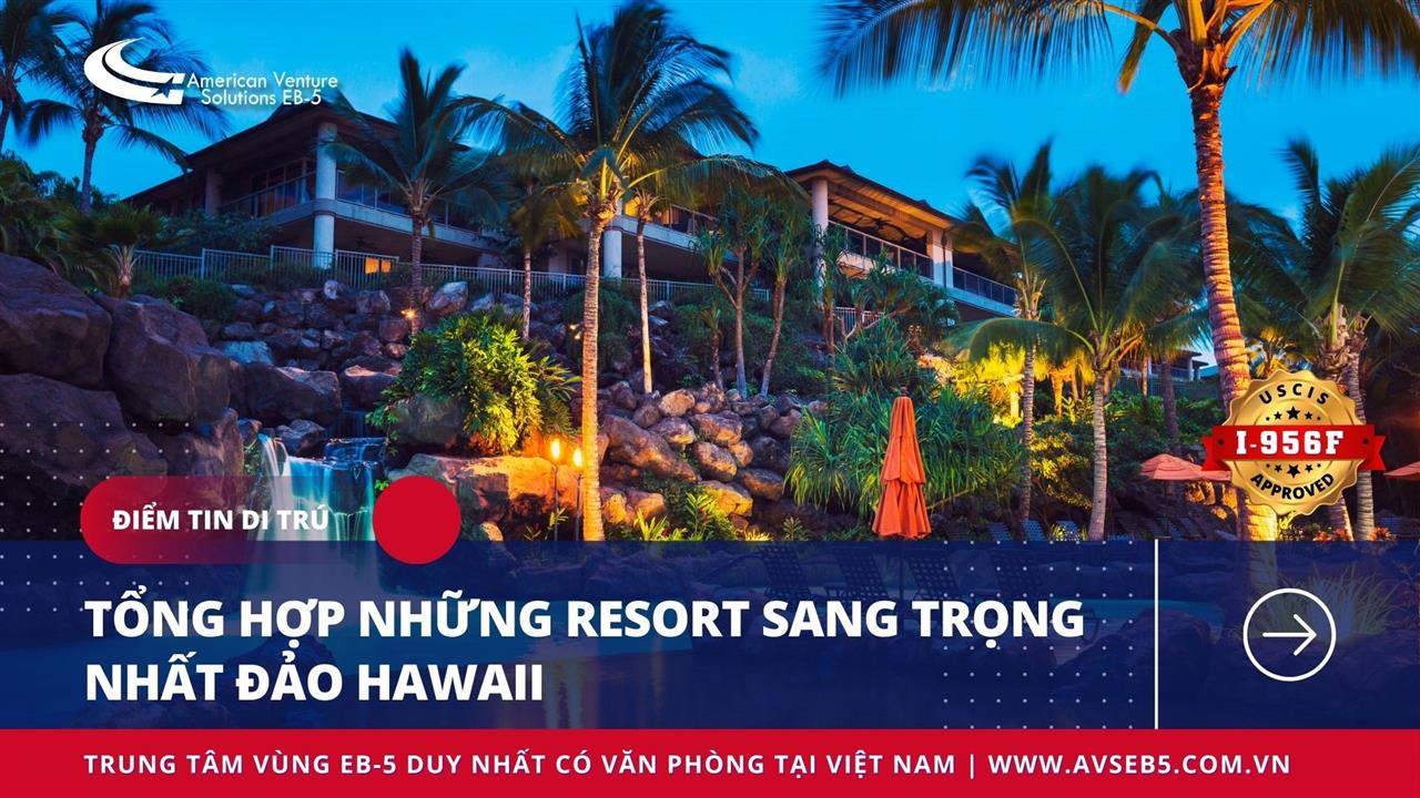 TỔNG HỢP NHỮNG RESORT SANG TRỌNG NHẤT ĐẢO HAWAII