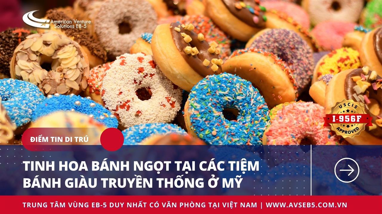 TINH HOA BÁNH NGỌT TẠI CÁC TIỆM BÁNH GIÀU TRUYỀN THỐNG Ở MỸ