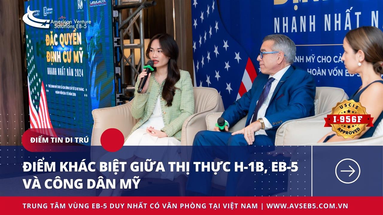 ĐIỂM KHÁC BIỆT GIỮA VISA H-1B, EB-5 VÀ CÔNG DÂN MỸ