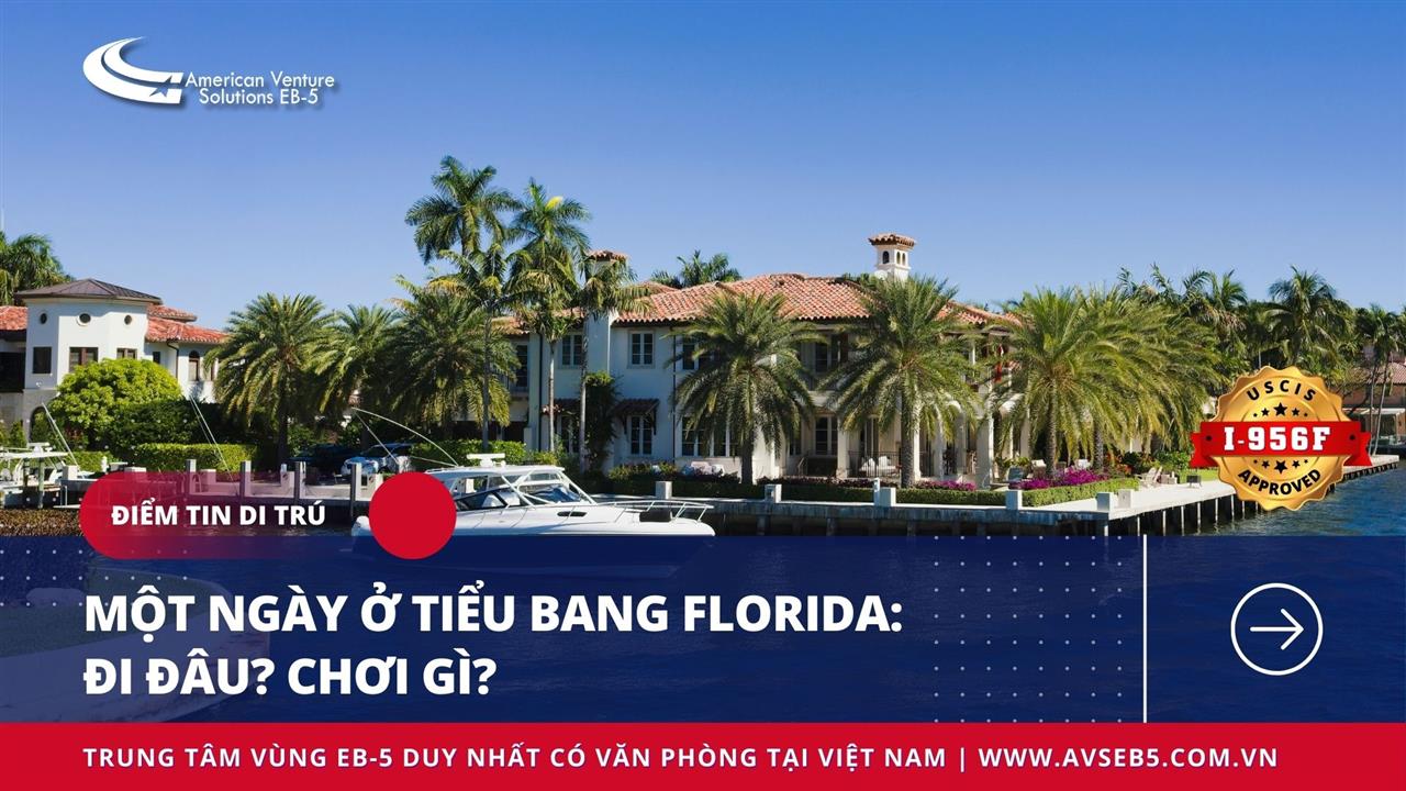 MỘT NGÀY Ở TIỂU BANG FLORIDA: ĐI ĐÂU? CHƠI GÌ?