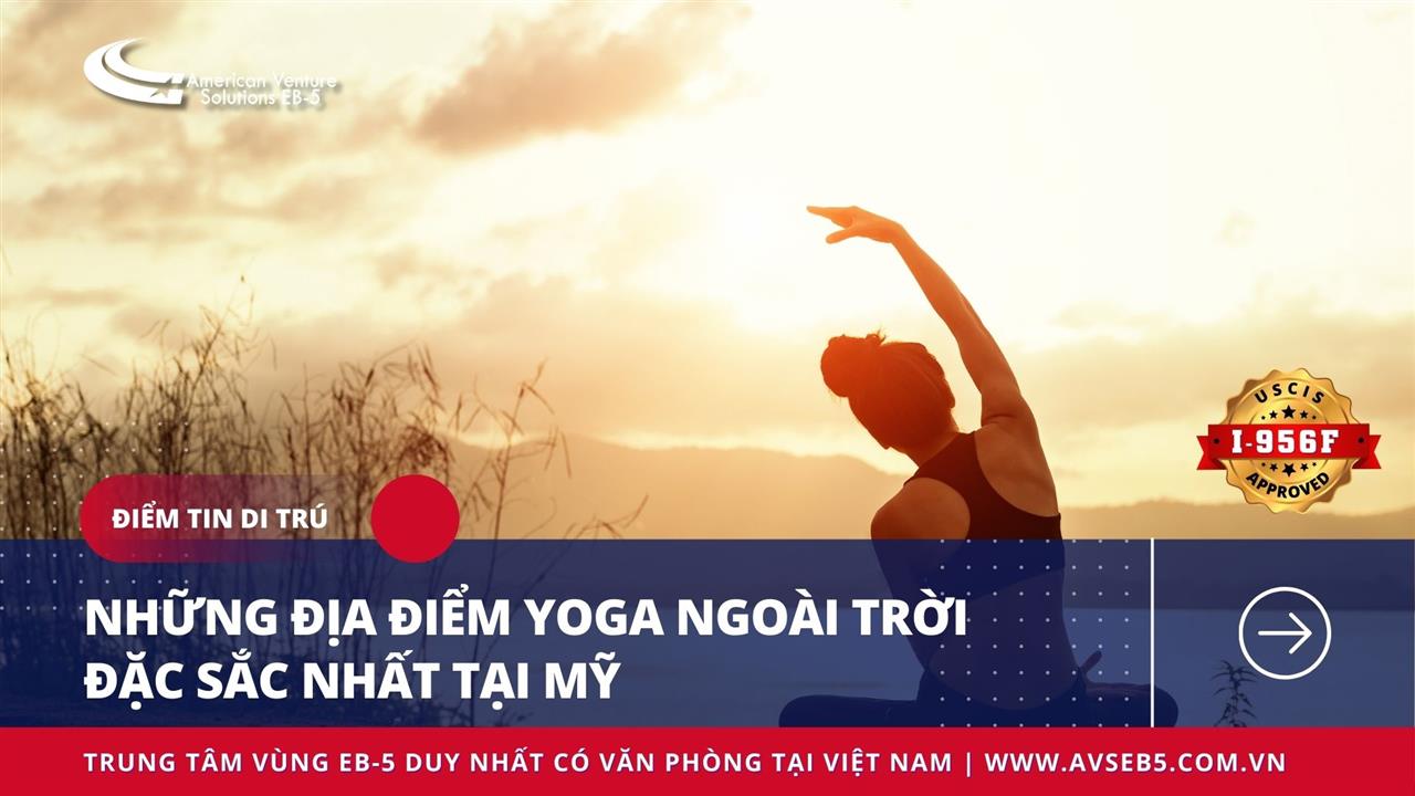 NHỮNG ĐỊA ĐIỂM YOGA NGOÀI TRỜI ĐẶC SẮC NHẤT TẠI MỸ