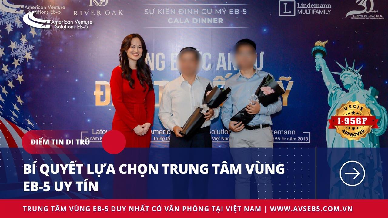 BÍ QUYẾT LỰA CHỌN TRUNG TÂM VÙNG EB-5 UY TÍN