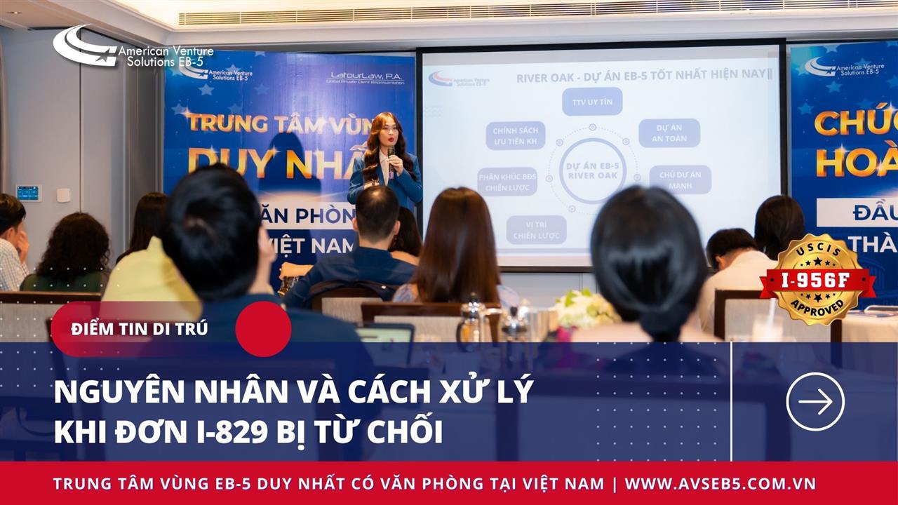 NGUYÊN NHÂN VÀ CÁCH XỬ LÝ KHI ĐƠN I-829 BỊ TỪ CHỐI