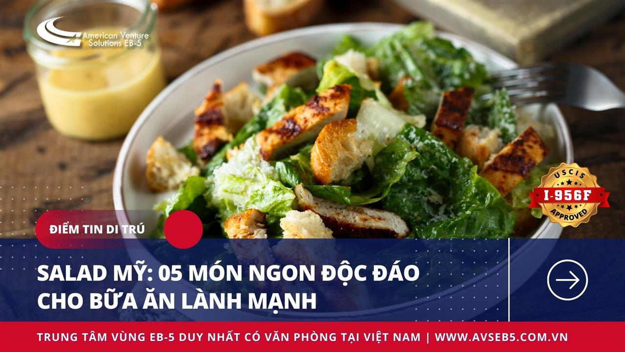 SALAD MỸ: 05 MÓN NGON ĐỘC ĐÁO CHO BỮA ĂN LÀNH MẠNH