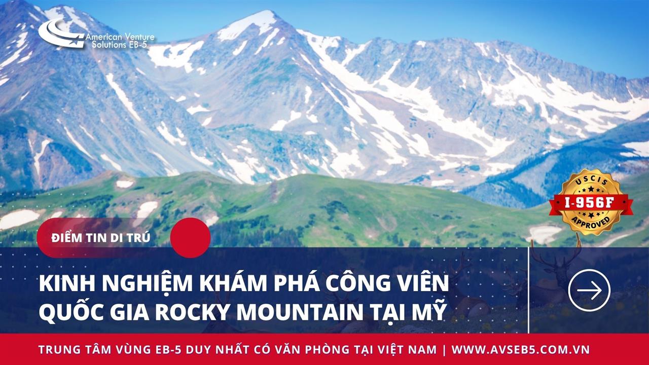 KINH NGHIỆM KHÁM PHÁ CÔNG VIÊN QUỐC GIA ROCKY MOUNTAIN TẠI MỸ