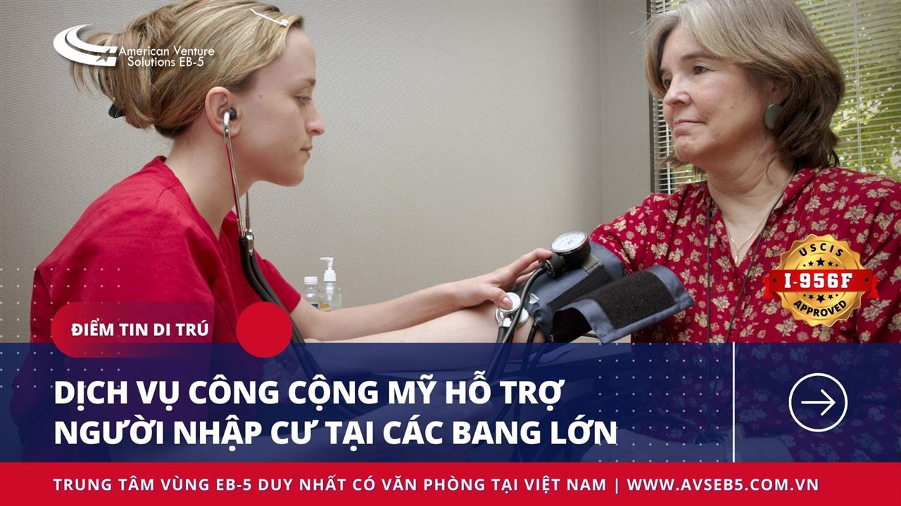 DỊCH VỤ CÔNG CỘNG MỸ HỖ TRỢ NGƯỜI NHẬP CƯ TẠI CÁC BANG LỚN