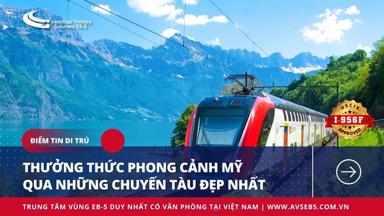 THƯỞNG THỨC PHONG CẢNH MỸ QUA NHỮNG CHUYẾN TÀU ĐẸP NHẤT