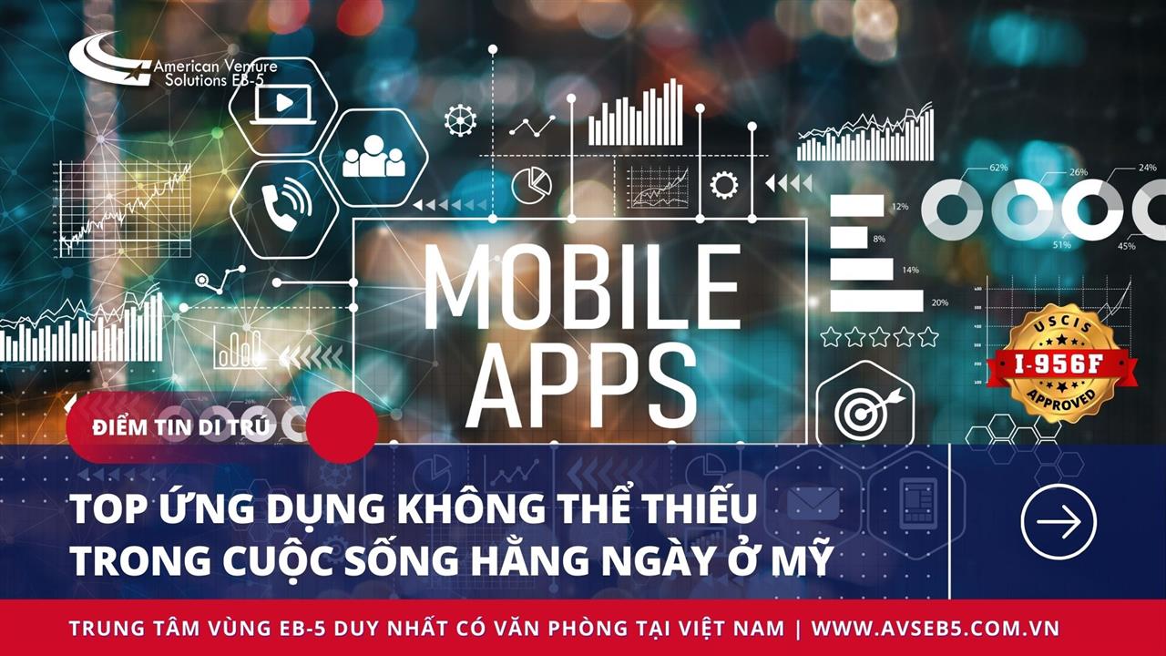 TOP ỨNG DỤNG KHÔNG THỂ THIẾU TRONG CUỘC SỐNG THƯỜNG NGÀY Ở MỸ