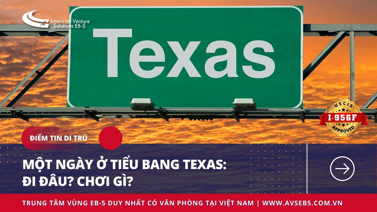 MỘT NGÀY Ở TIỂU BANG TEXAS: ĐI ĐÂU? CHƠI GÌ?