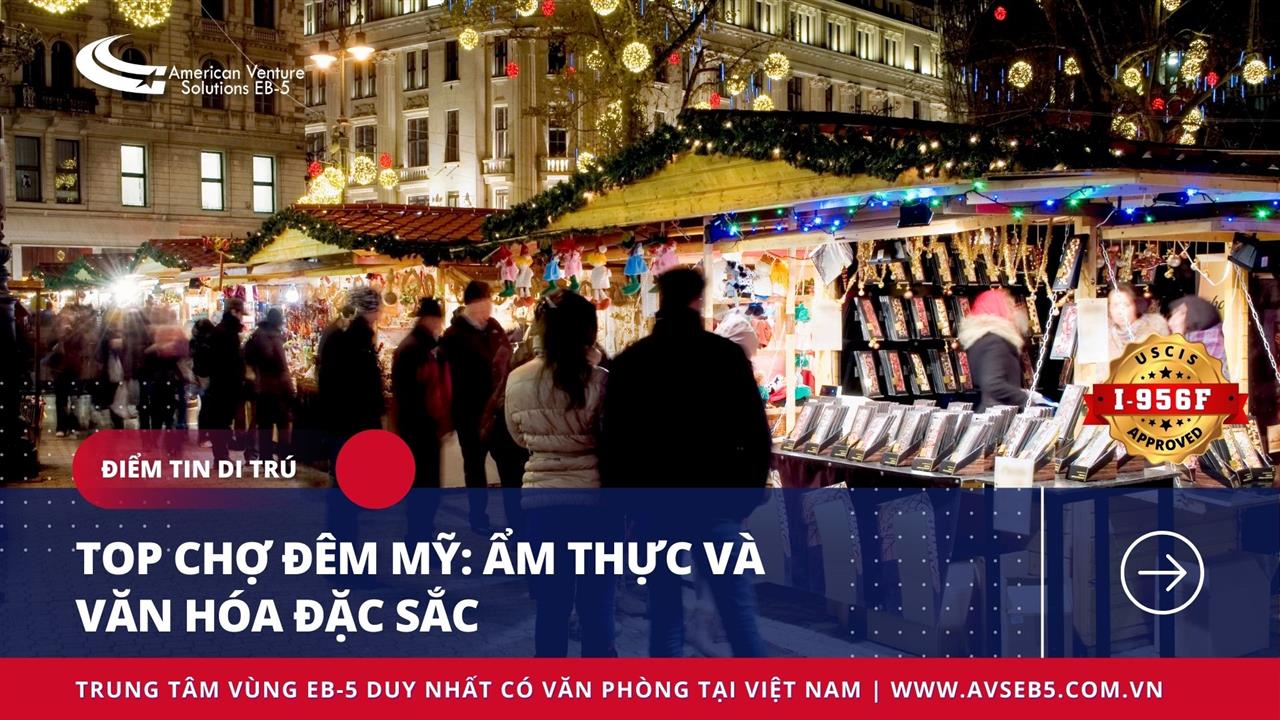 TOP CHỢ ĐÊM MỸ: ẨM THỰC VÀ VĂN HÓA ĐẶC SẮC