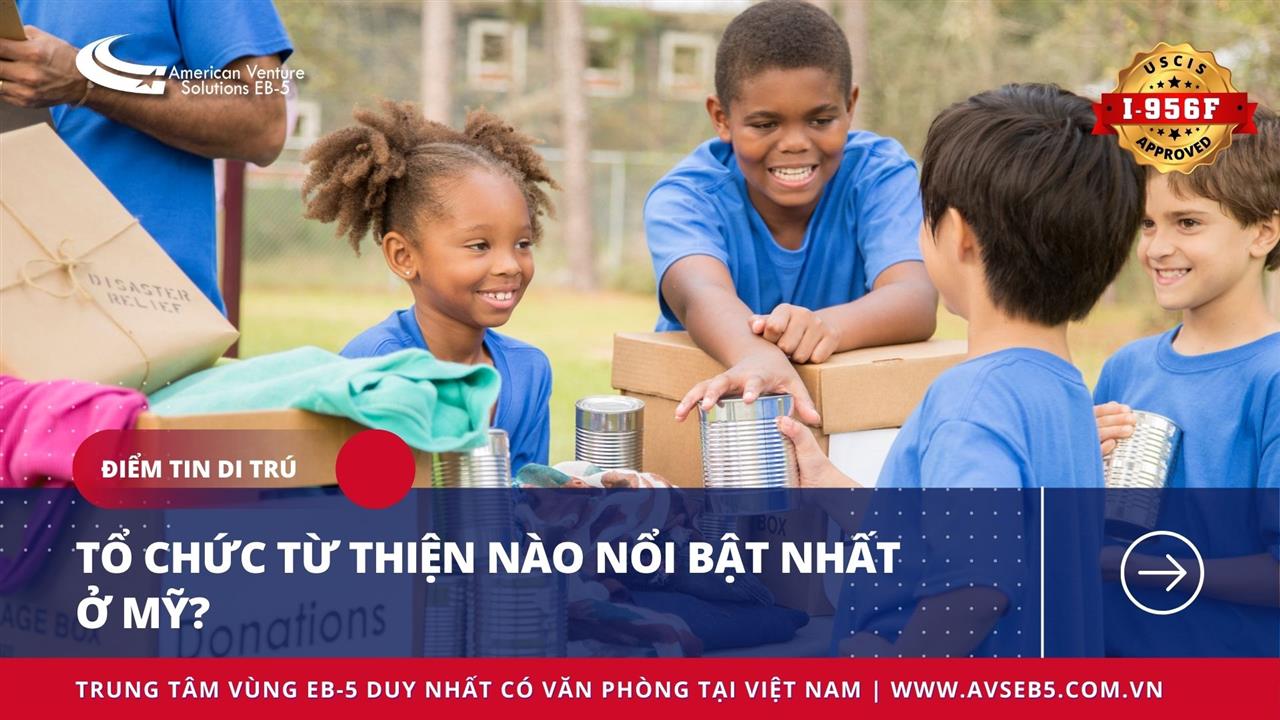 TỔ CHỨC TỪ THIỆN NÀO NỔI BẬT NHẤT Ở MỸ?