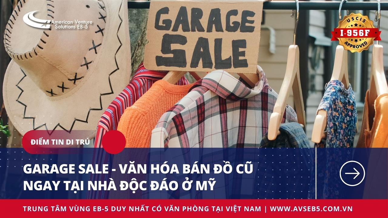 GARAGE SALE – VĂN HÓA BÁN ĐỒ CŨ NGAY TẠI NHÀ ĐỘC ĐÁO Ở MỸ