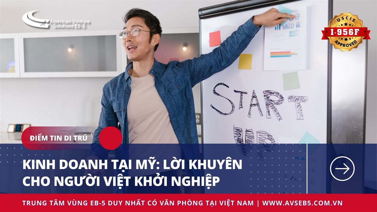 KINH DOANH TẠI MỸ: LỜI KHUYÊN CHO NGƯỜI VIỆT KHỞI NGHIỆP