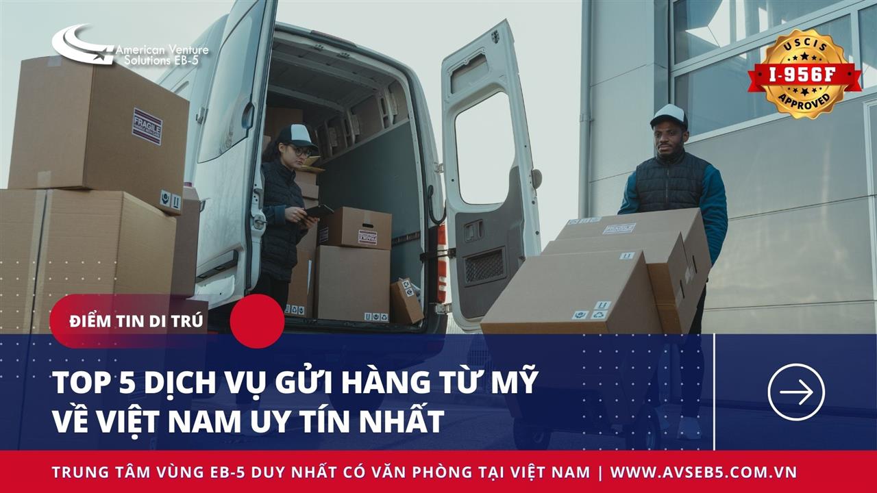 TOP 5 DỊCH VỤ GỬI HÀNG TỪ MỸ VỀ VIỆT NAM UY TÍN NHẤT