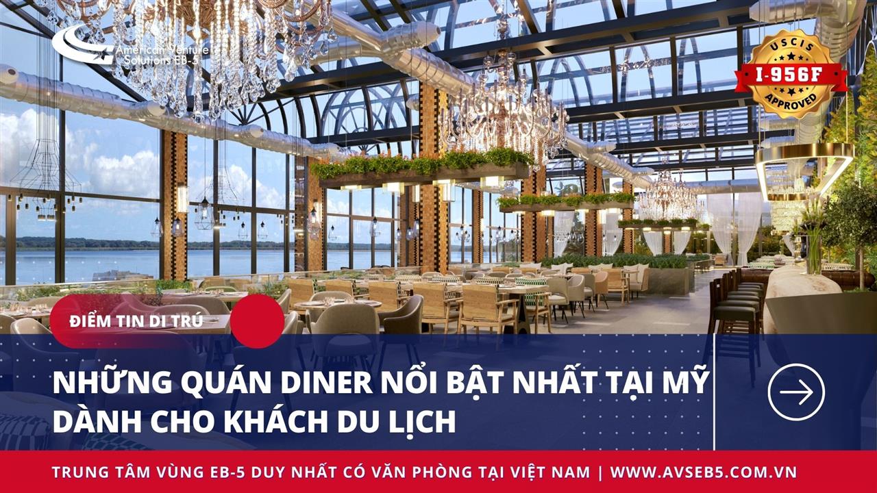 NHỮNG QUÁN DINER NỔI BẬT NHẤT TẠI MỸ DÀNH CHO KHÁCH DU LỊCH