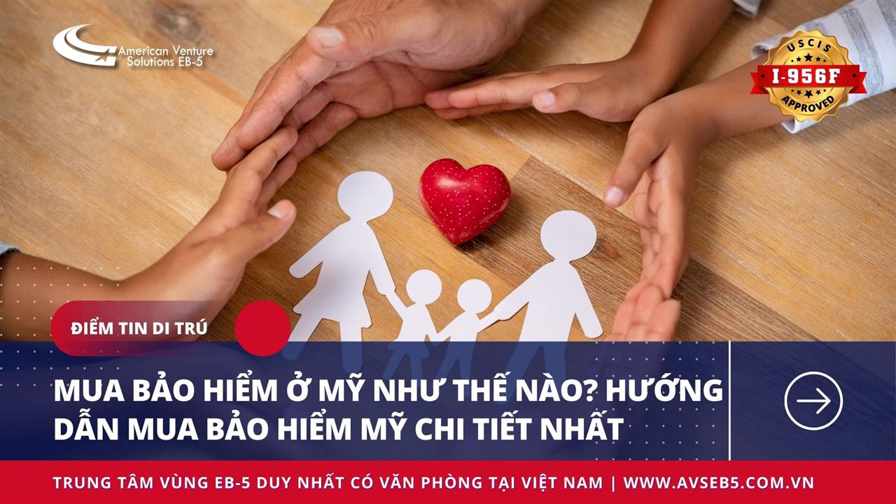 MUA BẢO HIỂM Ở MỸ NHƯ THẾ NÀO? HƯỚNG DẪN MUA BẢO HIỂM MỸ CHI TIẾT NHẤT