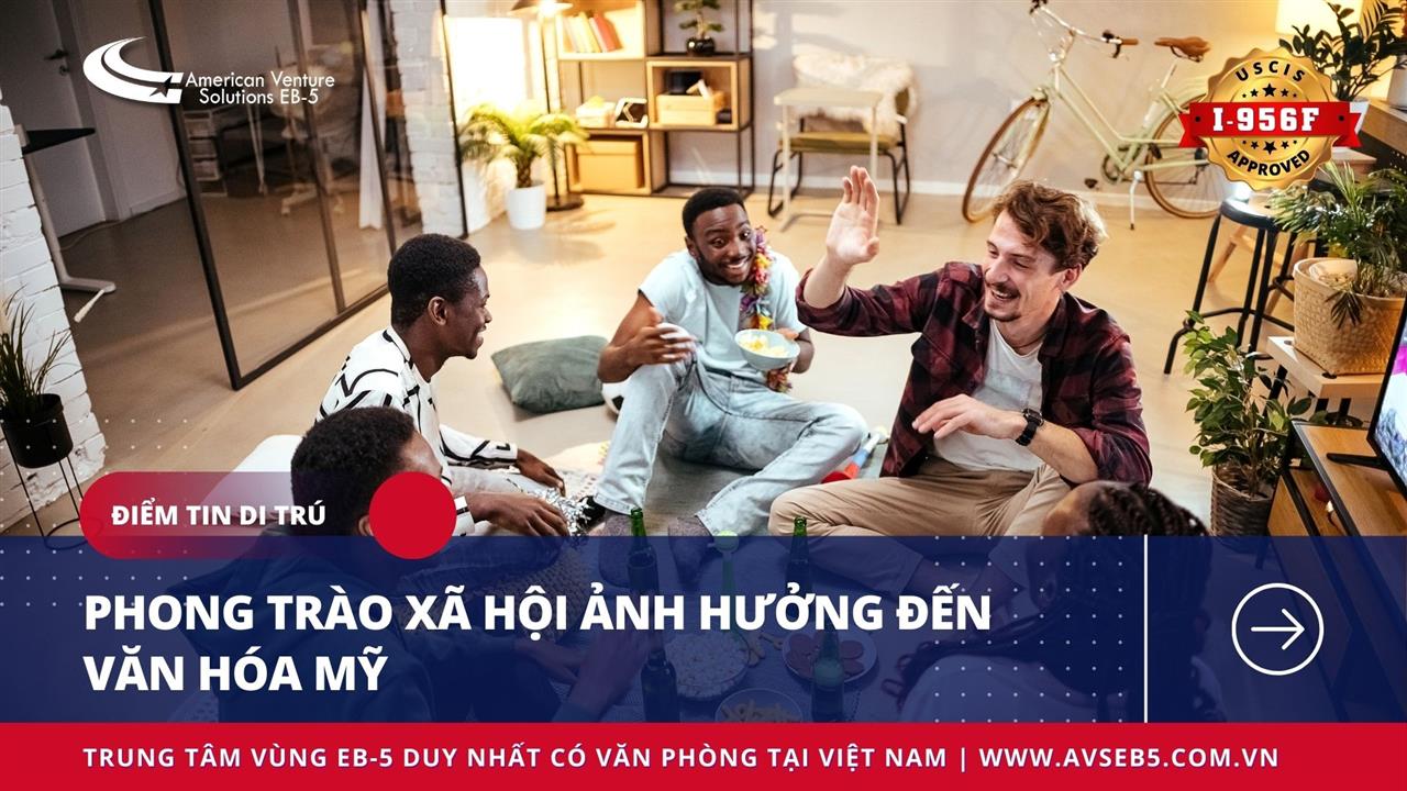 PHONG TRÀO XÃ HỘI ẢNH HƯỞNG ĐẾN VĂN HÓA MỸ