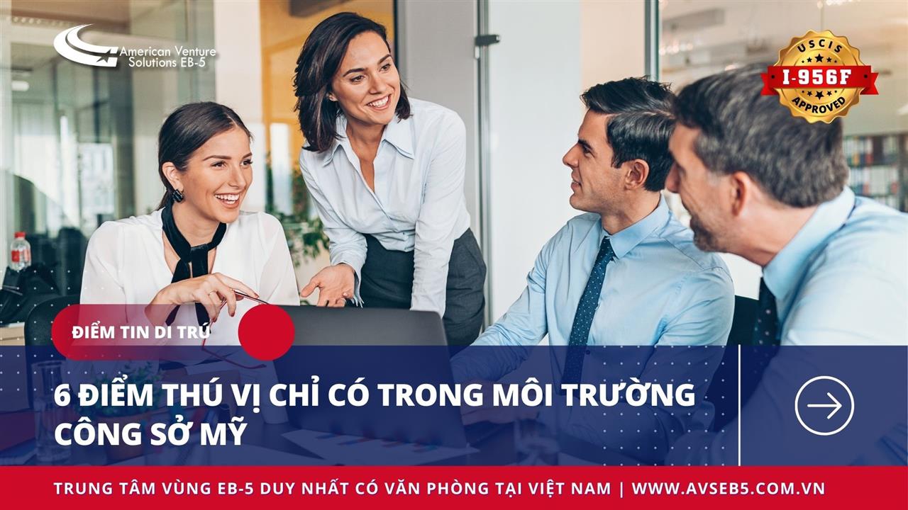 6 ĐIỂM THÚ VỊ CHỈ CÓ TRONG MÔI TRƯỜNG CÔNG SỞ MỸ