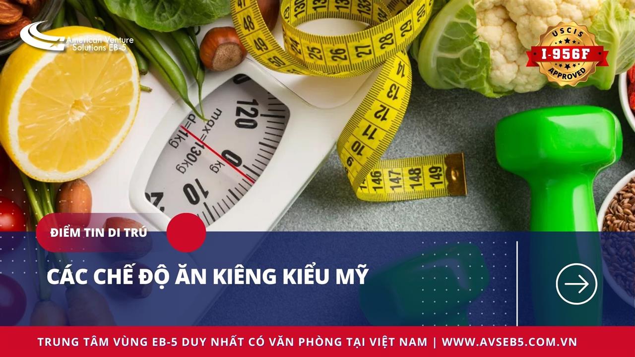 CÁC CHẾ ĐỘ ĂN KIÊNG KIỂU MỸ