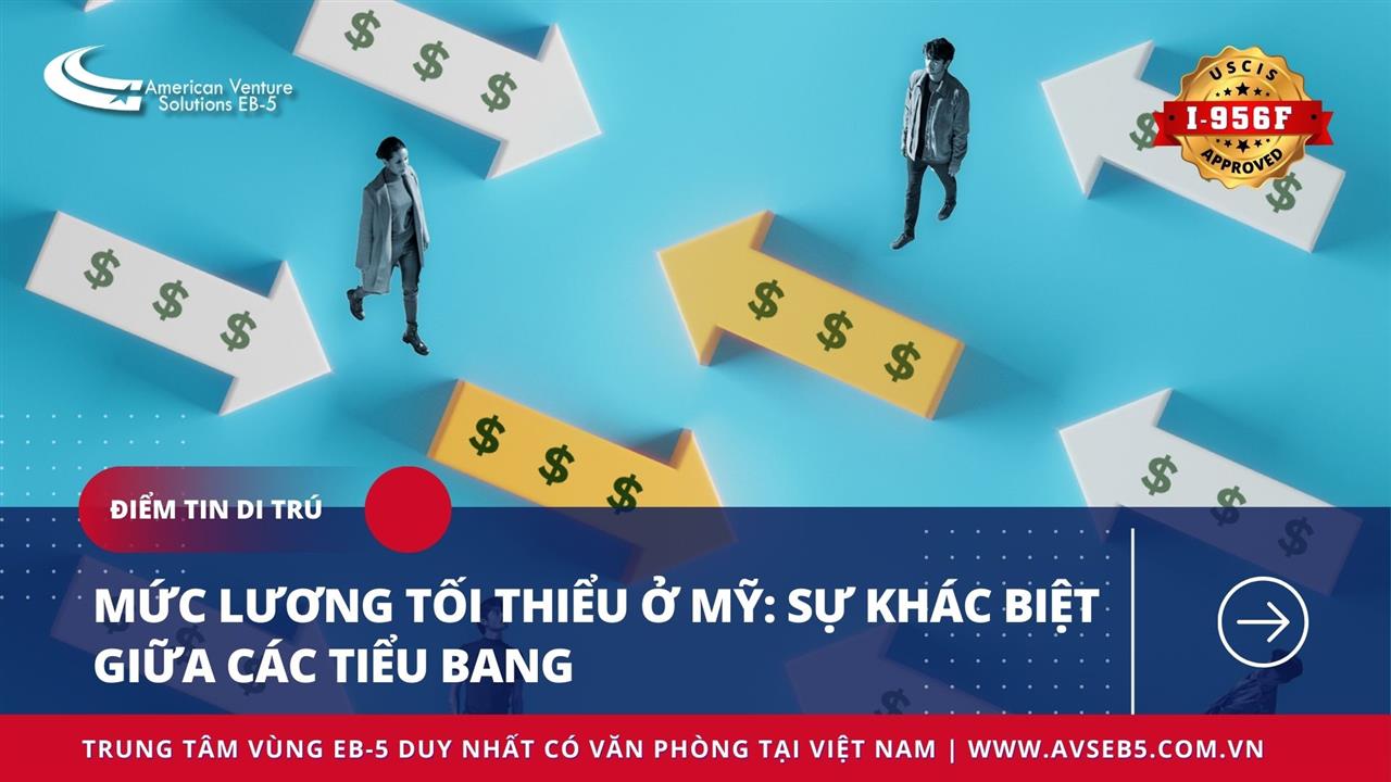 MỨC LƯƠNG TỐI THIỂU Ở MỸ: SỰ KHÁC BIỆT GIỮA CÁC TIỂU BANG