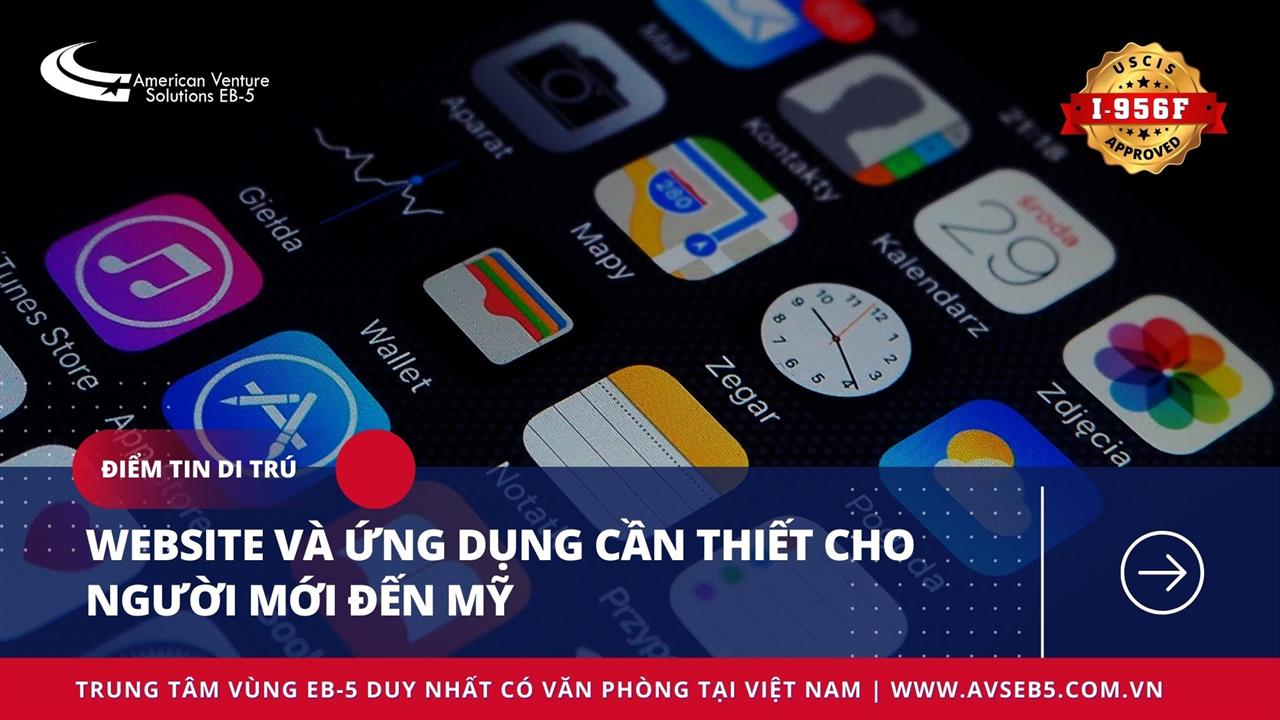 WEBSITE VÀ ỨNG DỤNG CẦN THIẾT CHO NGƯỜI MỚI ĐẾN MỸ