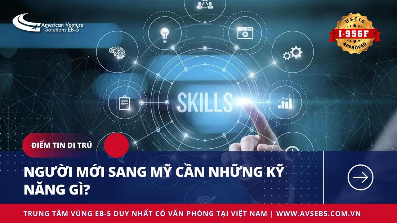 NGƯỜI MỚI SANG MỸ CẦN NHỮNG KỸ NĂNG GÌ?