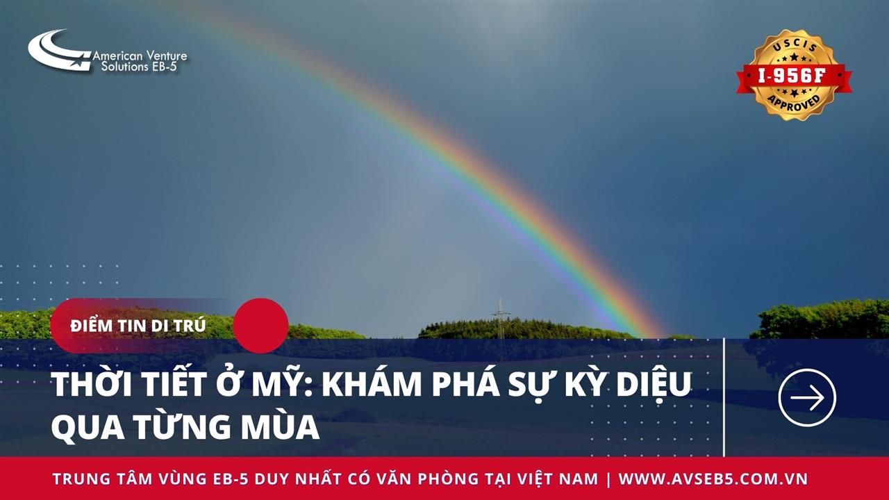 THỜI TIẾT Ở MỸ: KHÁM PHÁ SỰ KỲ DIỆU QUA TỪNG MÙA